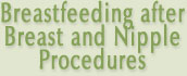 Breastfeeding after Breast and Nipple Procedures